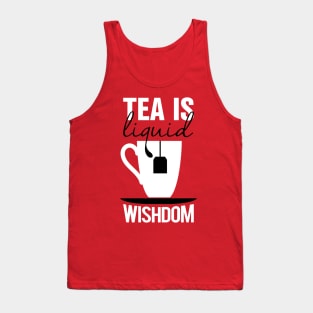 Tea is liquid wishdom Tank Top